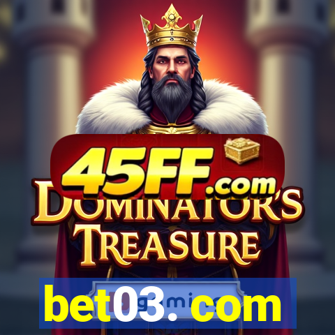 bet03. com